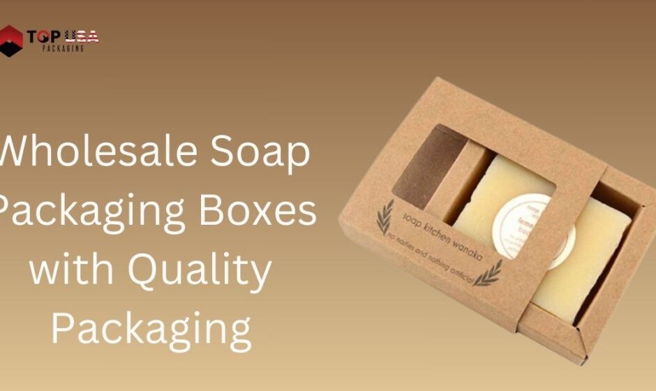 Wholesale Soap Packaging Boxes with Quality Packaging