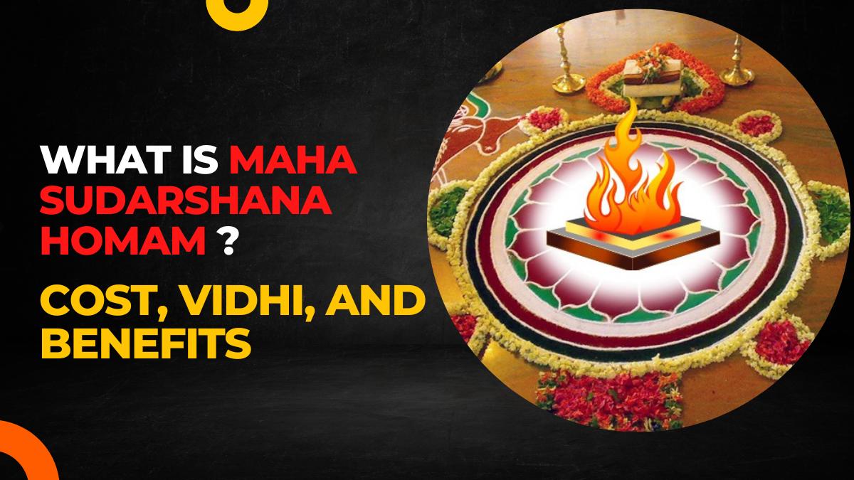 Maha Sudarshana Homam: A Comprehensive Guide