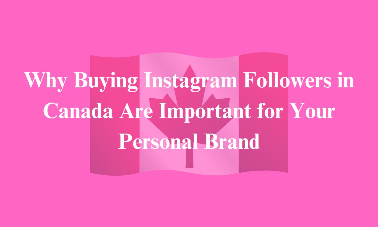 Buying Instagram Followers in Canada