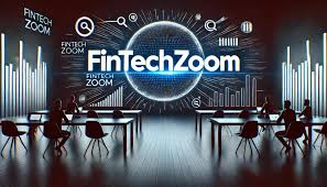 FintechZoom.com Fintech News and Insights