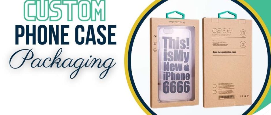 Custom Phone Case Packaging