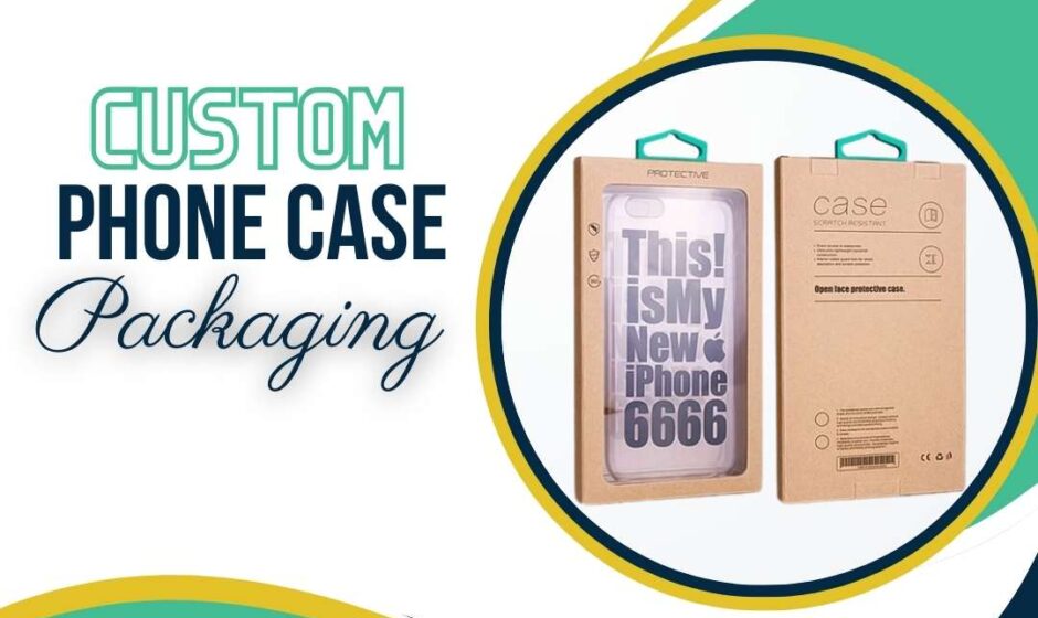 Custom Phone Case Packaging