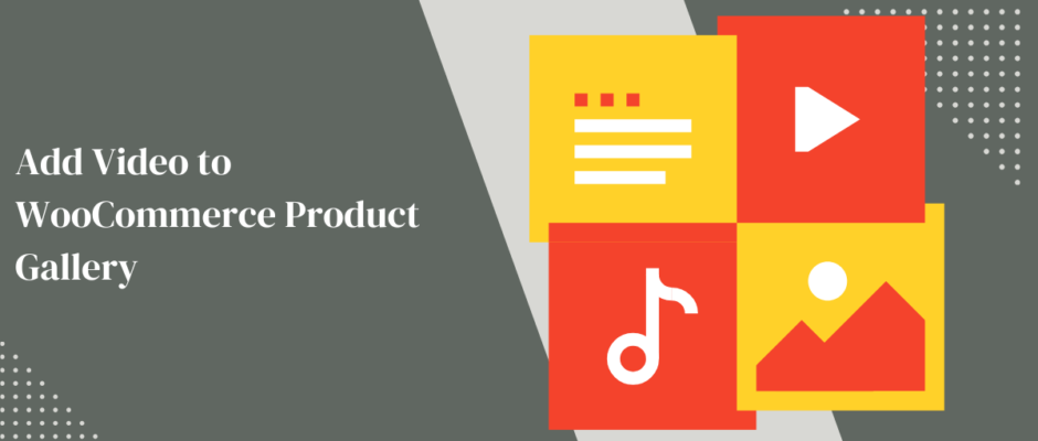 Add Video to WooCommerce Product Gallery