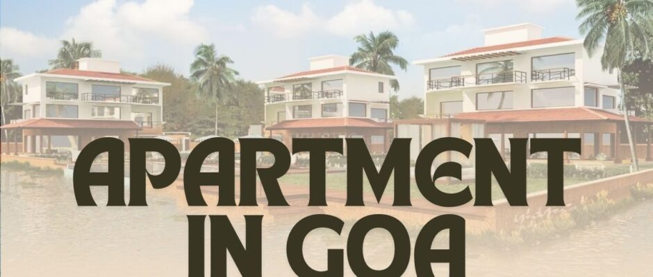 Apartment in Goa for Maximum Profit