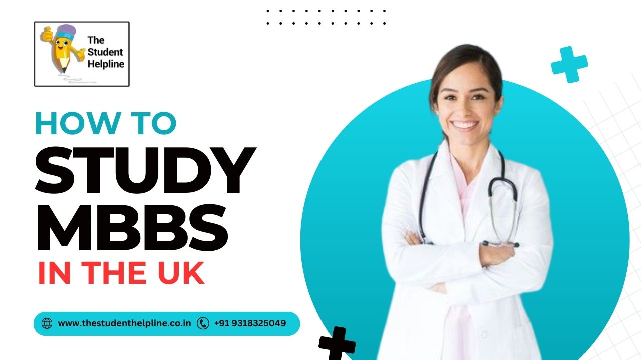 How to Study MBBS in the UK: A Complete Guide for Aspiring Doctors