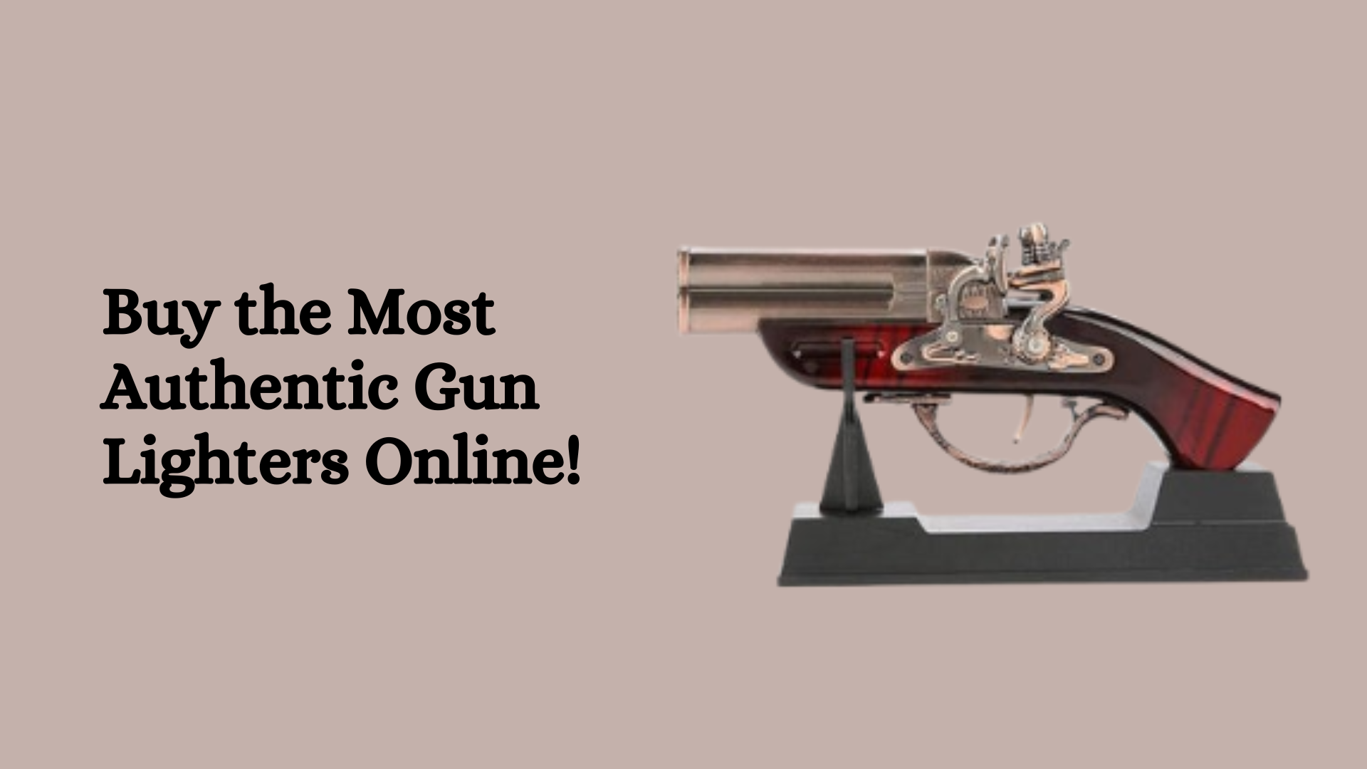 Buy the Most Authentic Gun Lighters Online!