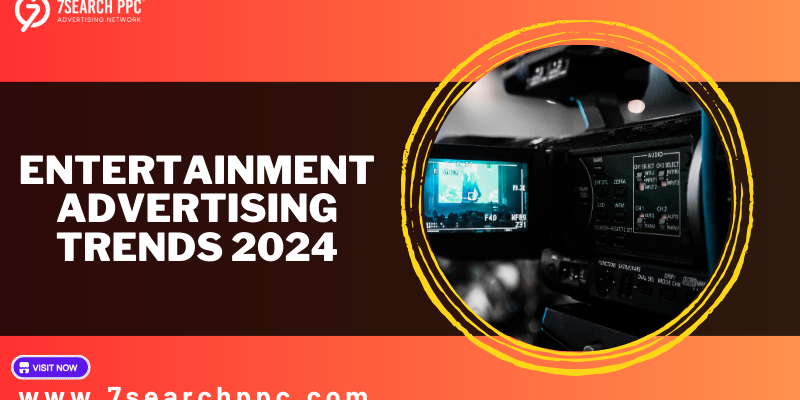 entertainment advertising trends