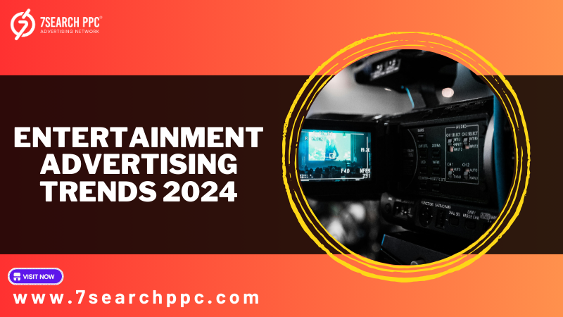 entertainment advertising trends