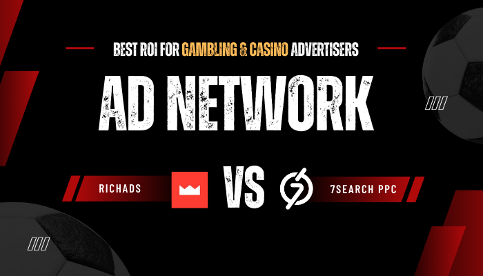 RichAds vs 7Search PPC: Best ROI for Gambling & Casino Advertisers