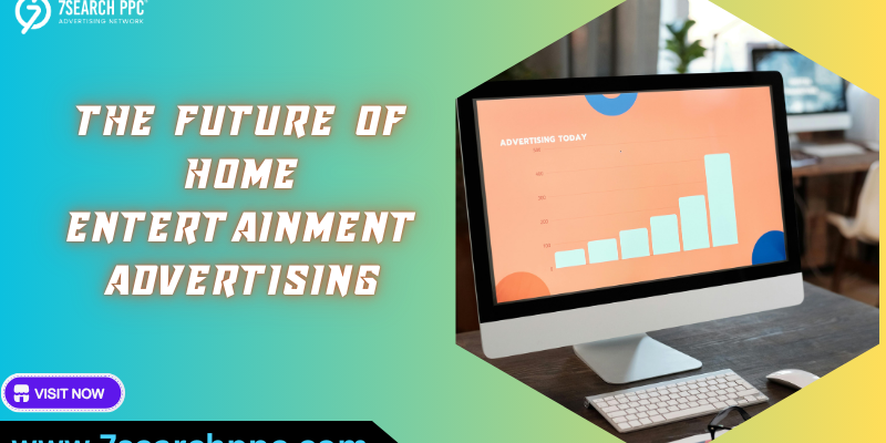 The-Future-of-Home-Entertainment-Advertising