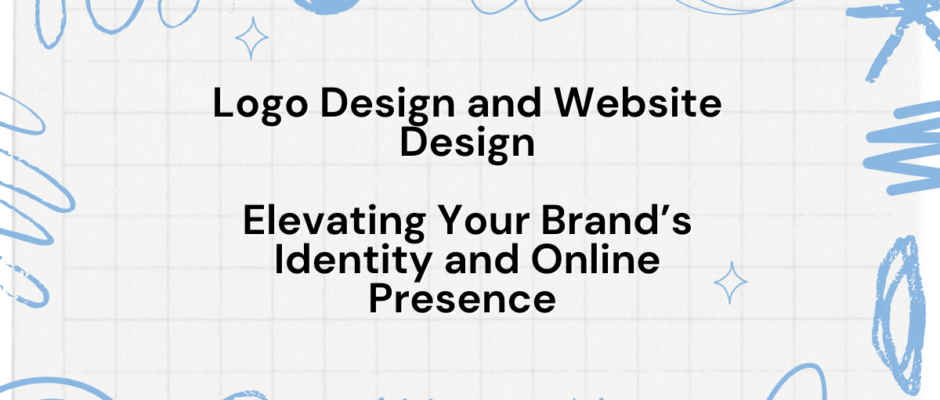 Logo Design and Website Design Elevating Your Brand’s Identity and Online Presence