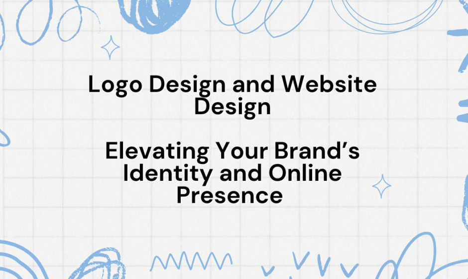 Logo Design and Website Design Elevating Your Brand’s Identity and Online Presence