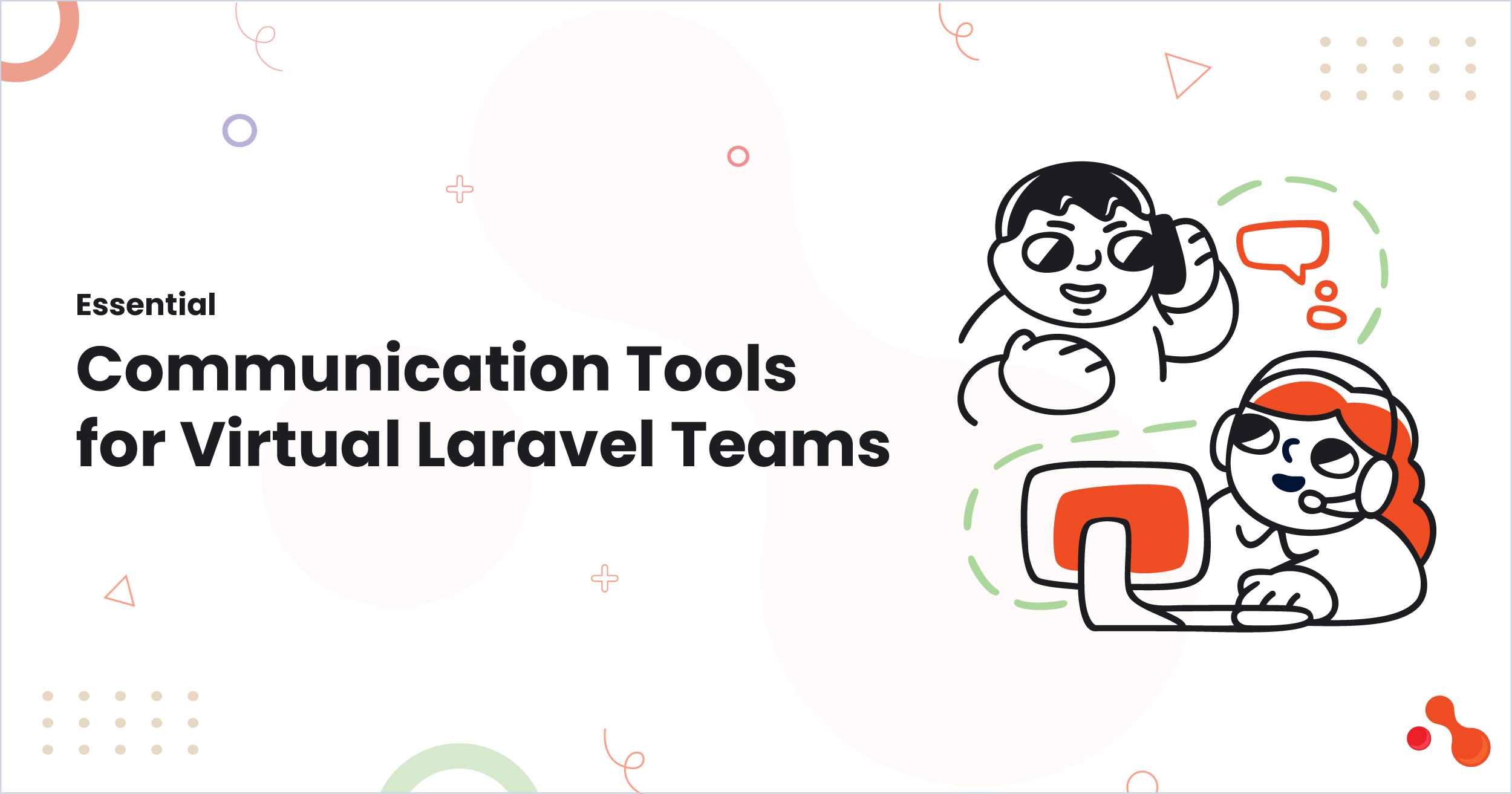 Essential Communication Tools for Virtual Laravel Teams