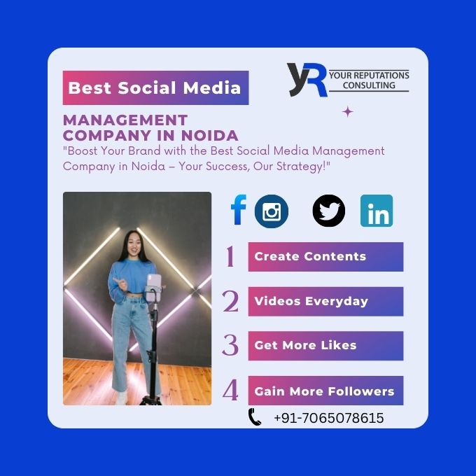 Transform Your Brand with the Best Social Media Management Company in Noida – Your Reputations Consulting