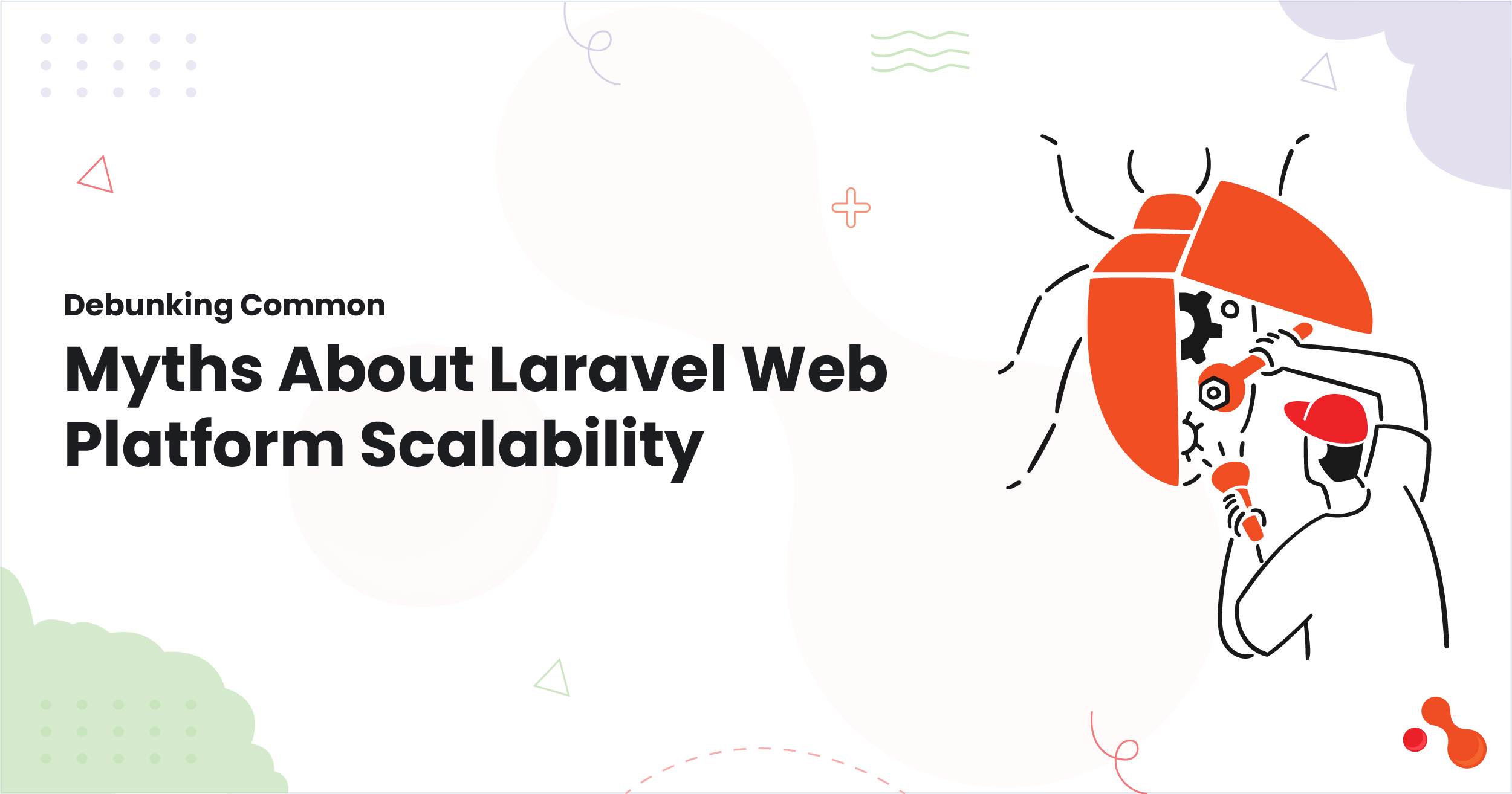 Debunking Common Myths About Laravel Web Platform Scalability